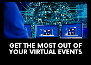 Get The Most Out Of Your Virtual Events