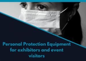 PPE for exhibitors and event visitors