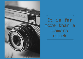 It is far more than a camera click
