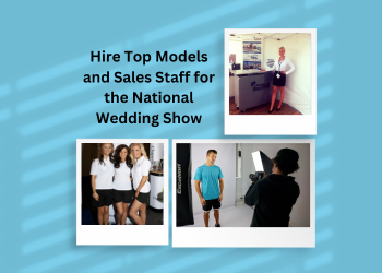 Hire Top Models And Sales Staff For The National Wedding Show